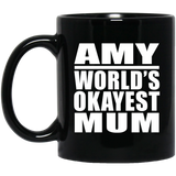 Amy World's Okayest Mum - 11 Oz Coffee Mug Black