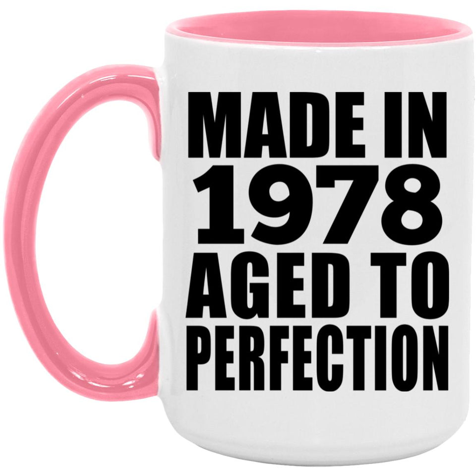 46th Birthday Made In 1978 Aged to Perfection - 15oz Accent Mug Pink