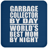 Garbage Collector By Day World's Best Mom By Night - Drink Coaster
