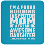 Proud Building Inspector Mom Of Awesome Daughter - Drink Coaster