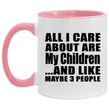 All I Care About Is My Children - 11oz Accent Mug Pink