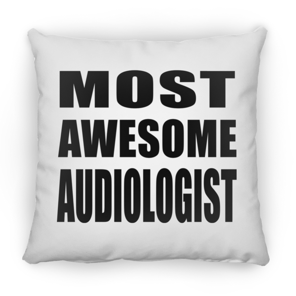 Most Awesome Audiologist - Throw Pillow