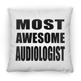 Most Awesome Audiologist - Throw Pillow