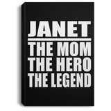 Janet The Mom The Hero The Legend - Canvas Portrait
