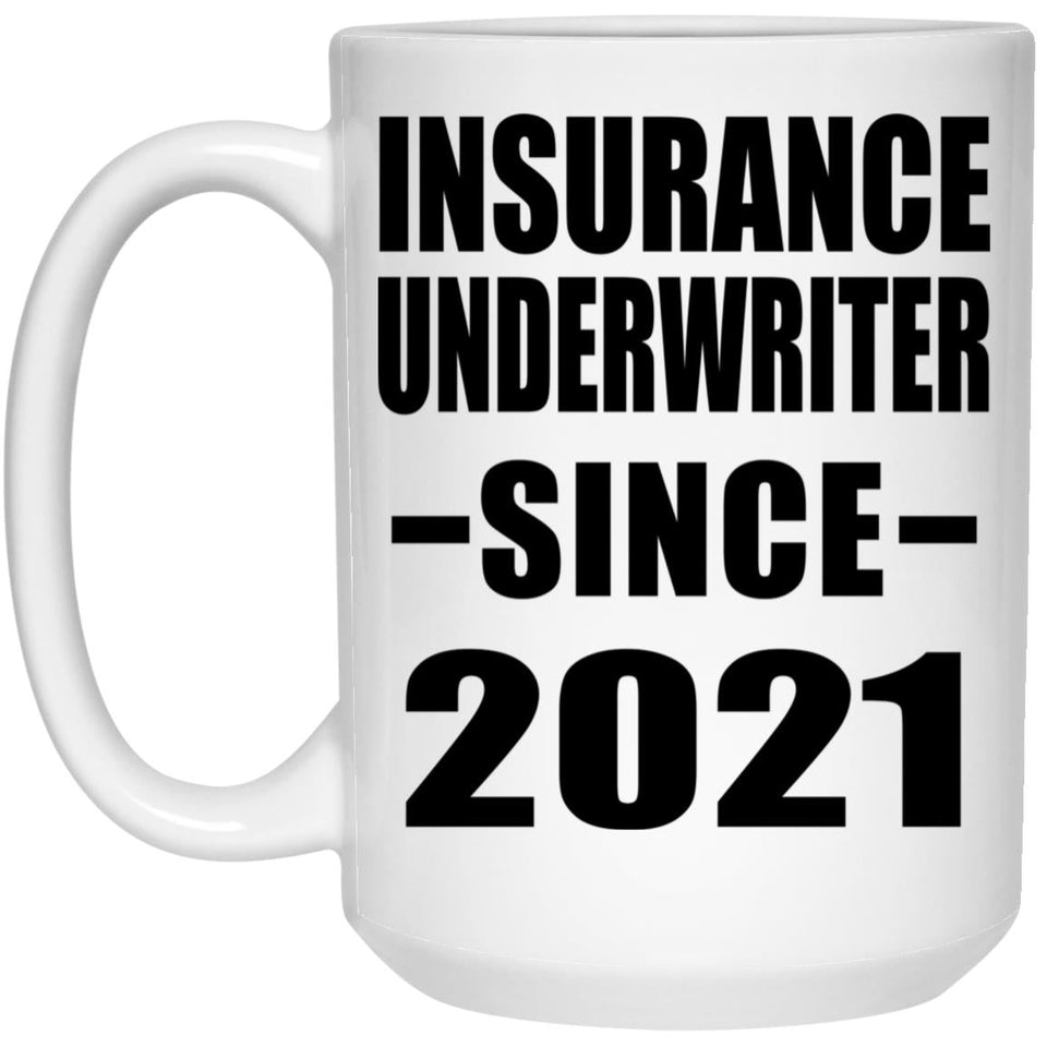 Insurance Underwriter Since 2021 - 15oz Coffee Mug