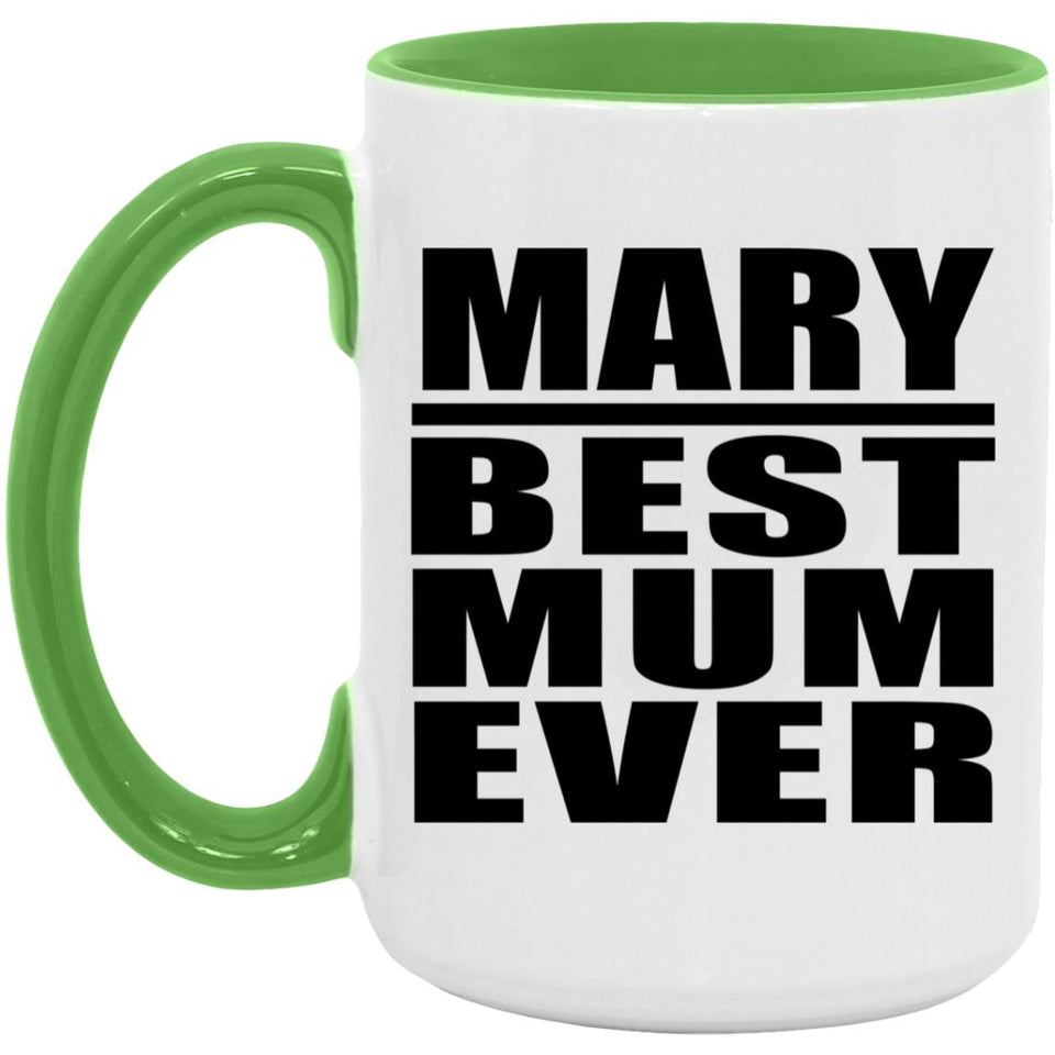 Mary Best Mum Ever - 15oz Accent Mug Green