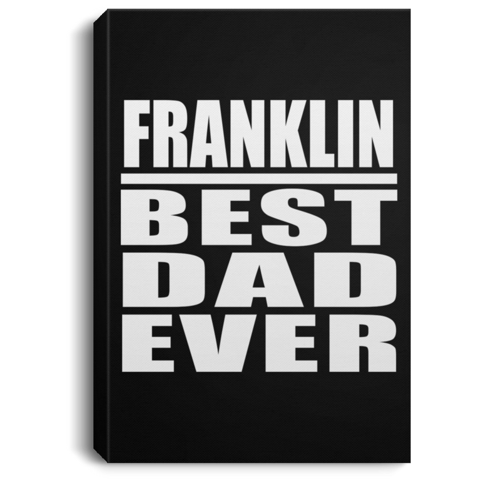 Franklin Best Dad Ever - Canvas Portrait
