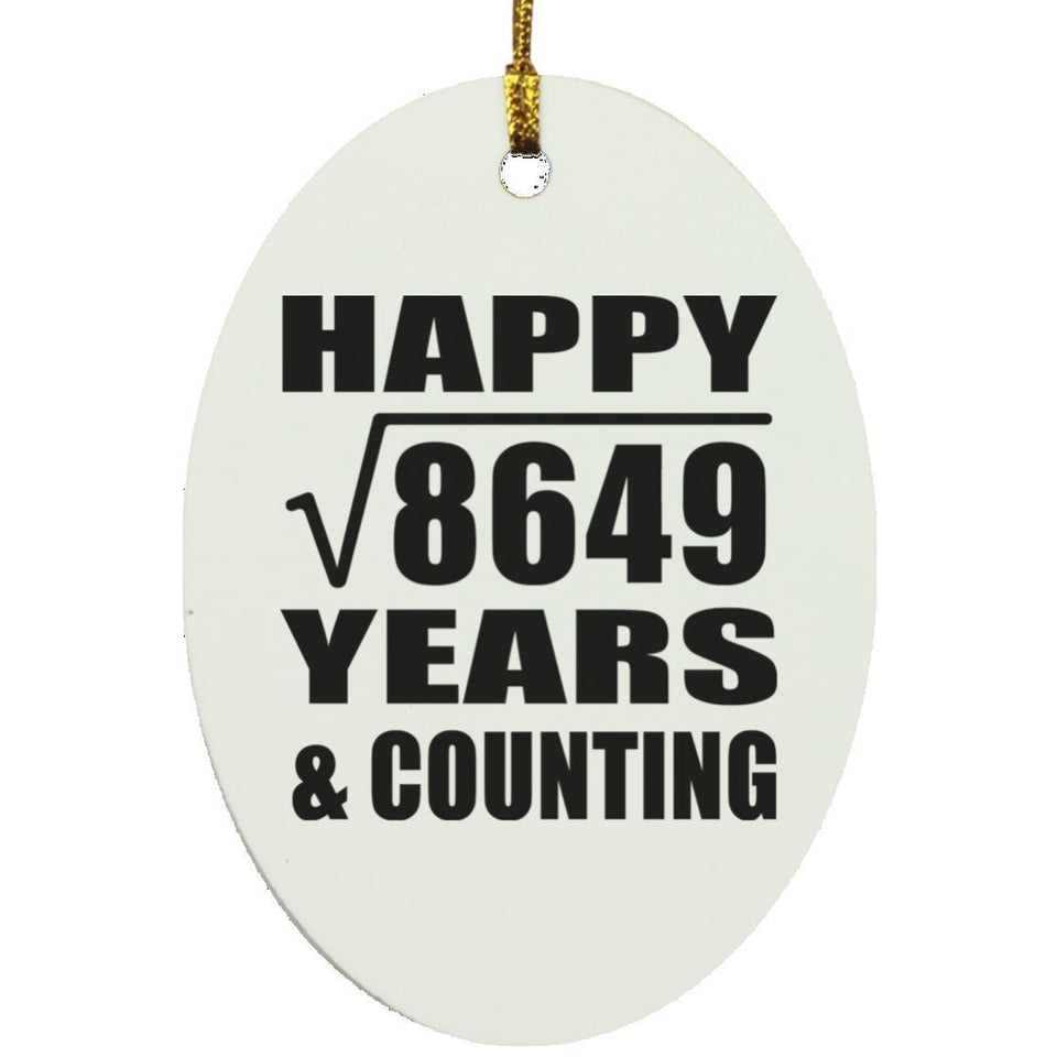 Happy 93rd Anniversary Square Root of 8649 Years & Counting - Oval Ornament