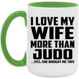 I Love My Wife More Than Judo - 15oz Accent Mug Green