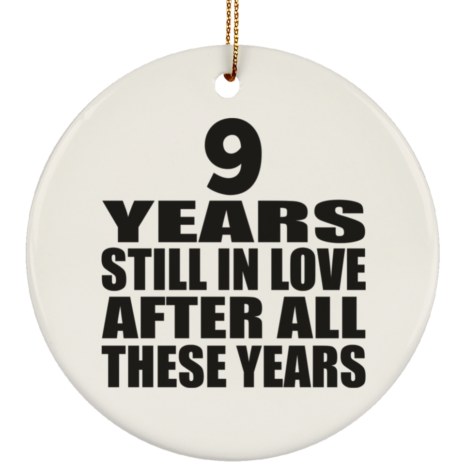 9th Anniversary 9 Years Still In Love After These Years - Circle Ornament