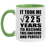 15th Birthday Took Square Root of 225 Years To Awesome - 11oz Accent Mug Green
