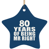 80th Anniversary 80 Years Of Being Mr Right - Star Ornament