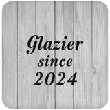Glazier Since 2024 - Drink Coaster F