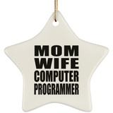 Mom Wife Computer Programmer - Star Ornament