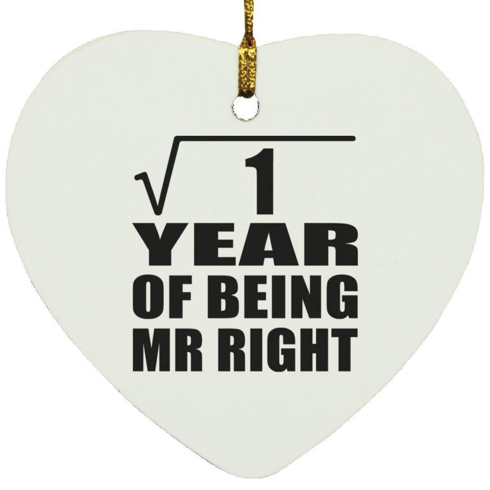 1st Anniversary Square Root of 1 Year of Being Mr Right - Heart Ornament