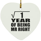 1st Anniversary Square Root of 1 Year of Being Mr Right - Heart Ornament