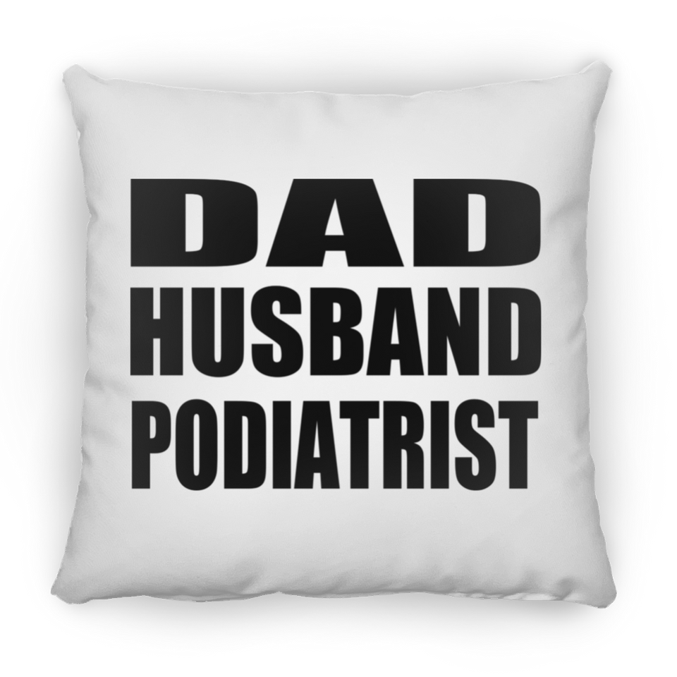 Dad Husband Podiatrist - Throw Pillow