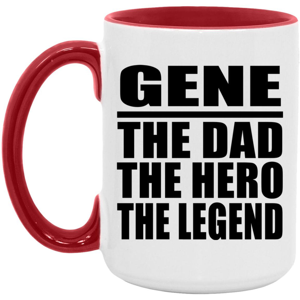 Gene The Dad The Hero The Legend - 15oz Accent Mug Red
