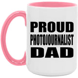 Proud Photojournalist Dad - 15oz Accent Mug Pink