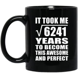 79th Birthday Took Square Root of 6241 Years To Awesome - 11oz Coffee Mug Black