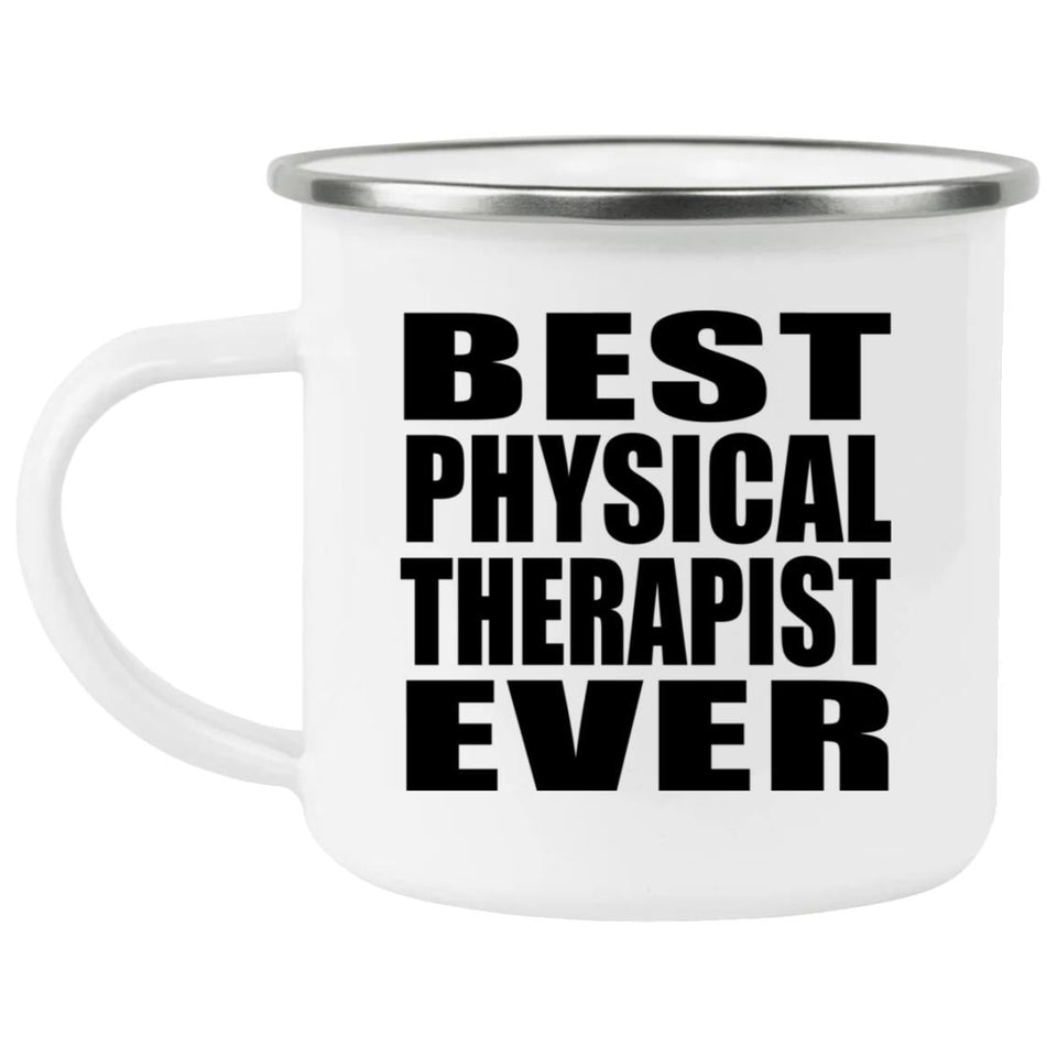 Best Physical Therapist Ever - 12oz Camping Mug