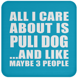 All I Care About Is Puli Dog - Drink Coaster