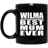 Wilma Best Mum Ever - 11 Oz Coffee Mug Black