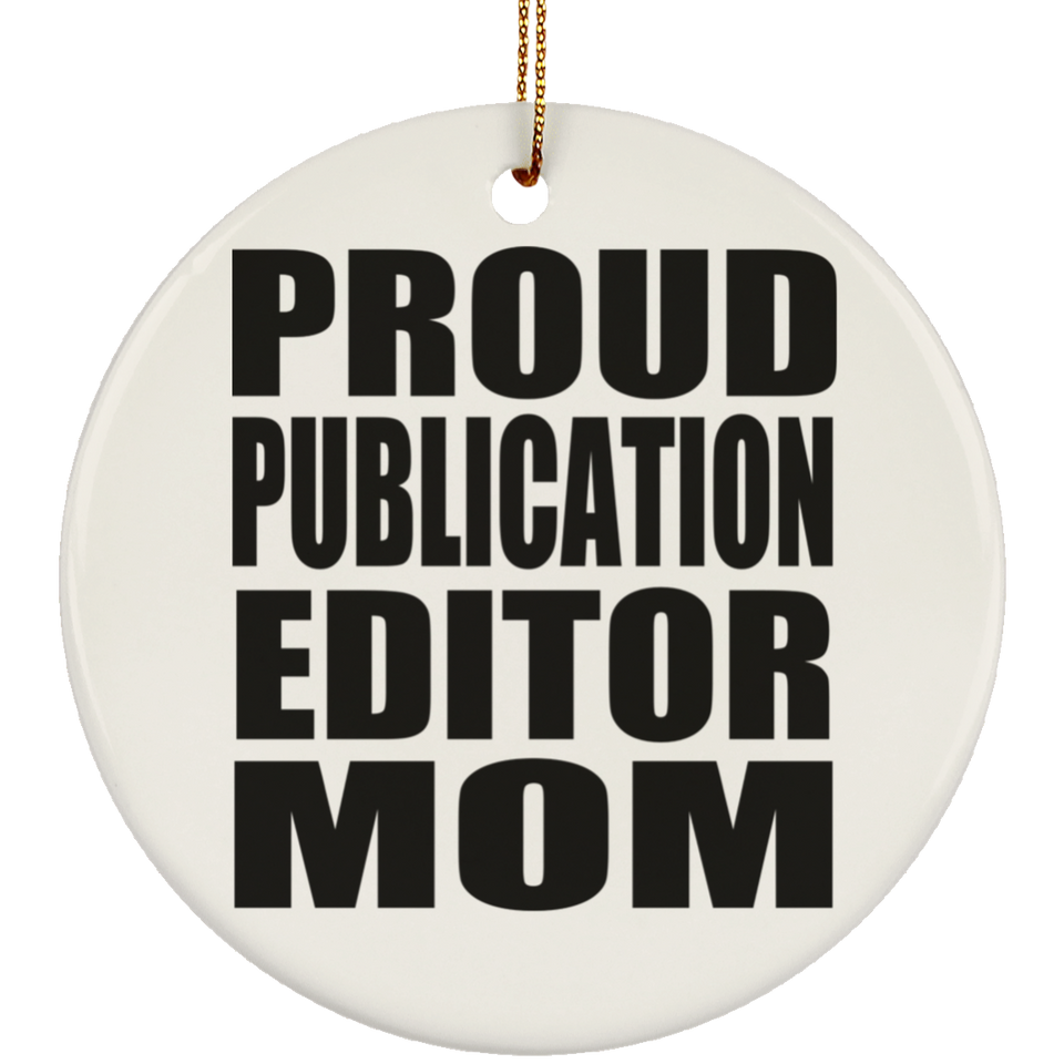 Proud Publication Editor Mom - Circle Ornament