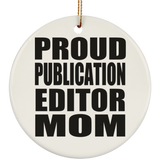 Proud Publication Editor Mom - Circle Ornament