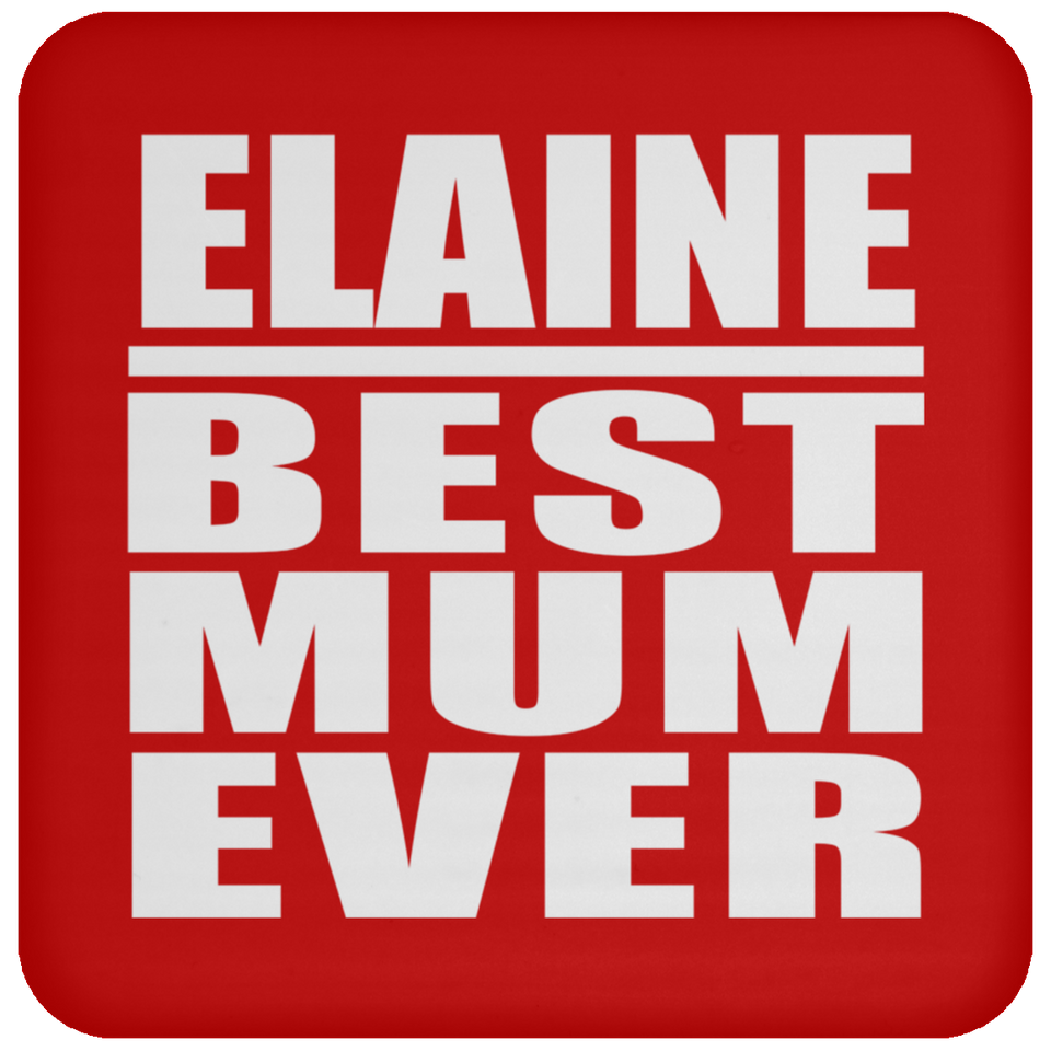 Elaine Best Mum Ever - Drink Coaster