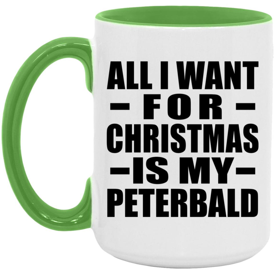 All I Want For Christmas Is My Peterbald - 15oz Accent Mug Green
