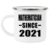 Mathematician Since 2021 - 12oz Camping Mug