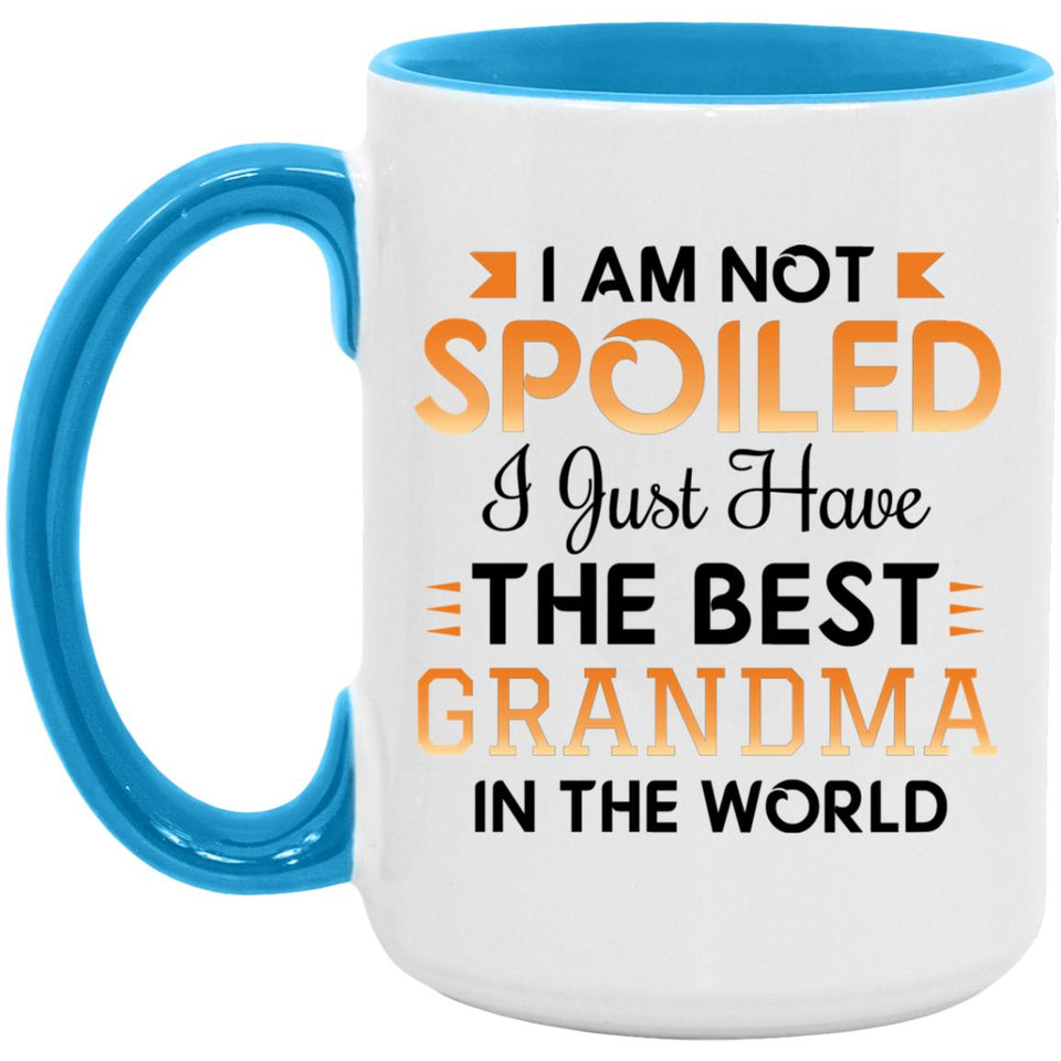 I Am Not Spoiled I Just Have The Best Grandma In The World - 15oz Accent Mug Blue