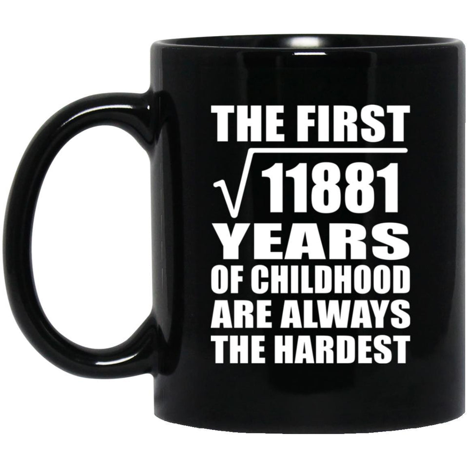 109th Birthday Square Root of 11881 Years of Childhood - 11oz Coffee Mug Black