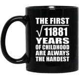 109th Birthday Square Root of 11881 Years of Childhood - 11oz Coffee Mug Black