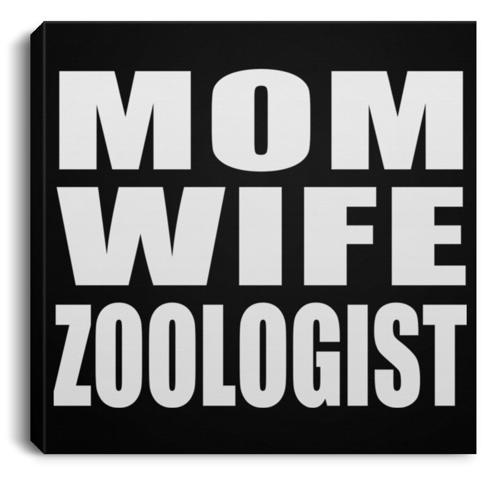 Mom Wife Zoologist - Canvas Square