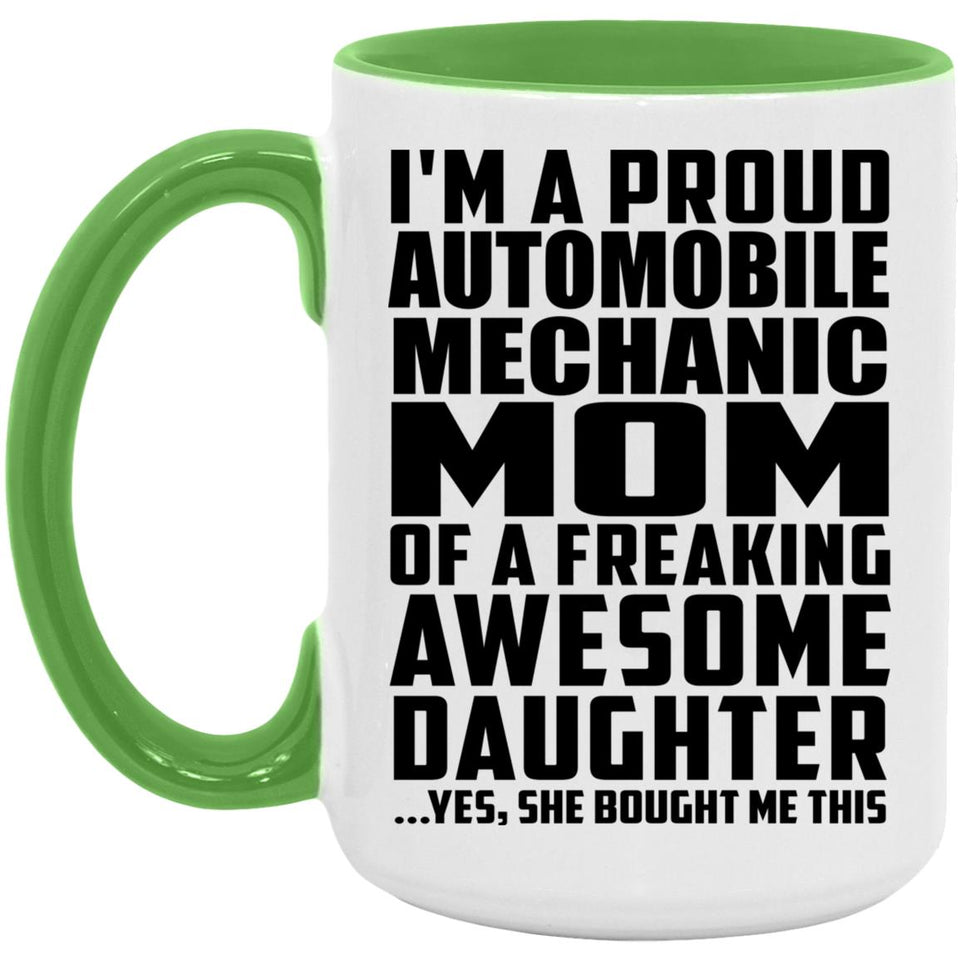 Proud Automobile Mechanic Mom Of Awesome Daughter - 15oz Accent Mug Green