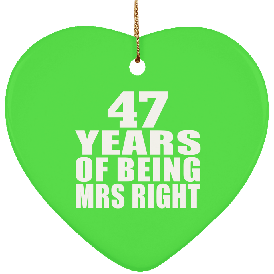 47th Anniversary 47 Years Of Being Mrs Right - Heart Ornament