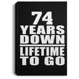74th Anniversary 74 Years Down Lifetime To Go - Canvas Portrait
