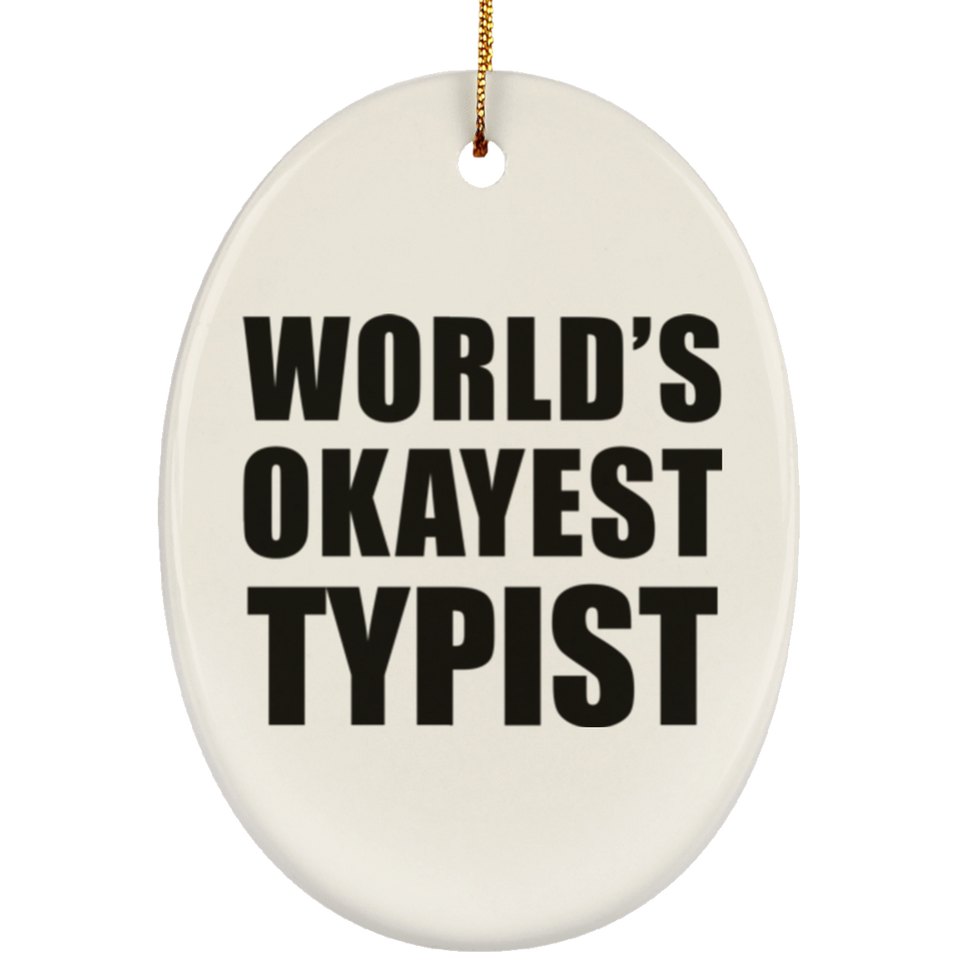 World's Okayest Typist - Oval Ornament