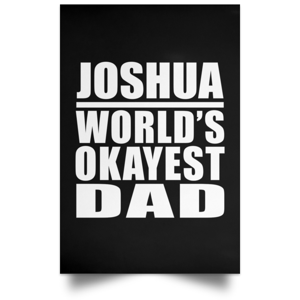 Joshua World's Okayest Dad - Poster Portrait