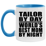 Tailor By Day World's Best Mom By Night - 11oz Accent Mug Blue