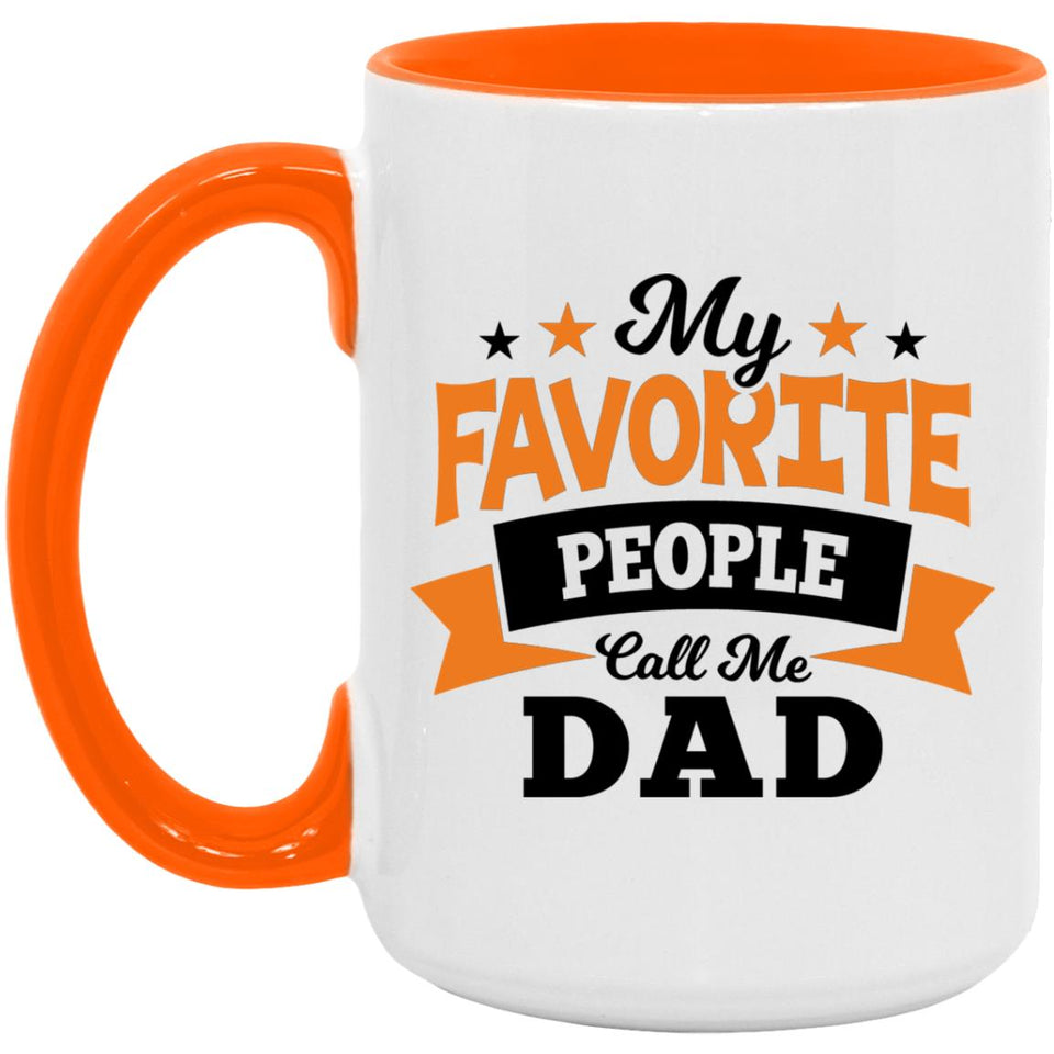 My Favorite People Call Me Dad - 15oz Accent Mug Orange