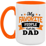 My Favorite People Call Me Dad - 15oz Accent Mug Orange