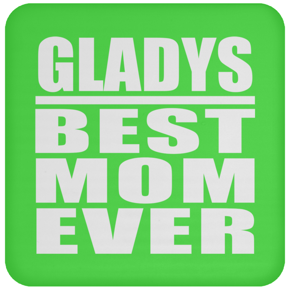Gladys Best Mom Ever - Drink Coaster