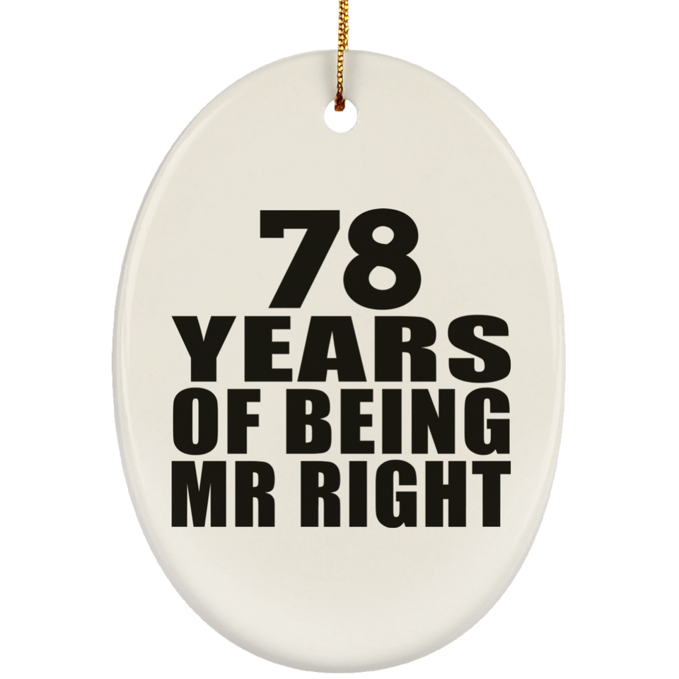 78th Anniversary 78 Years Of Being Mr Right - Oval Ornament