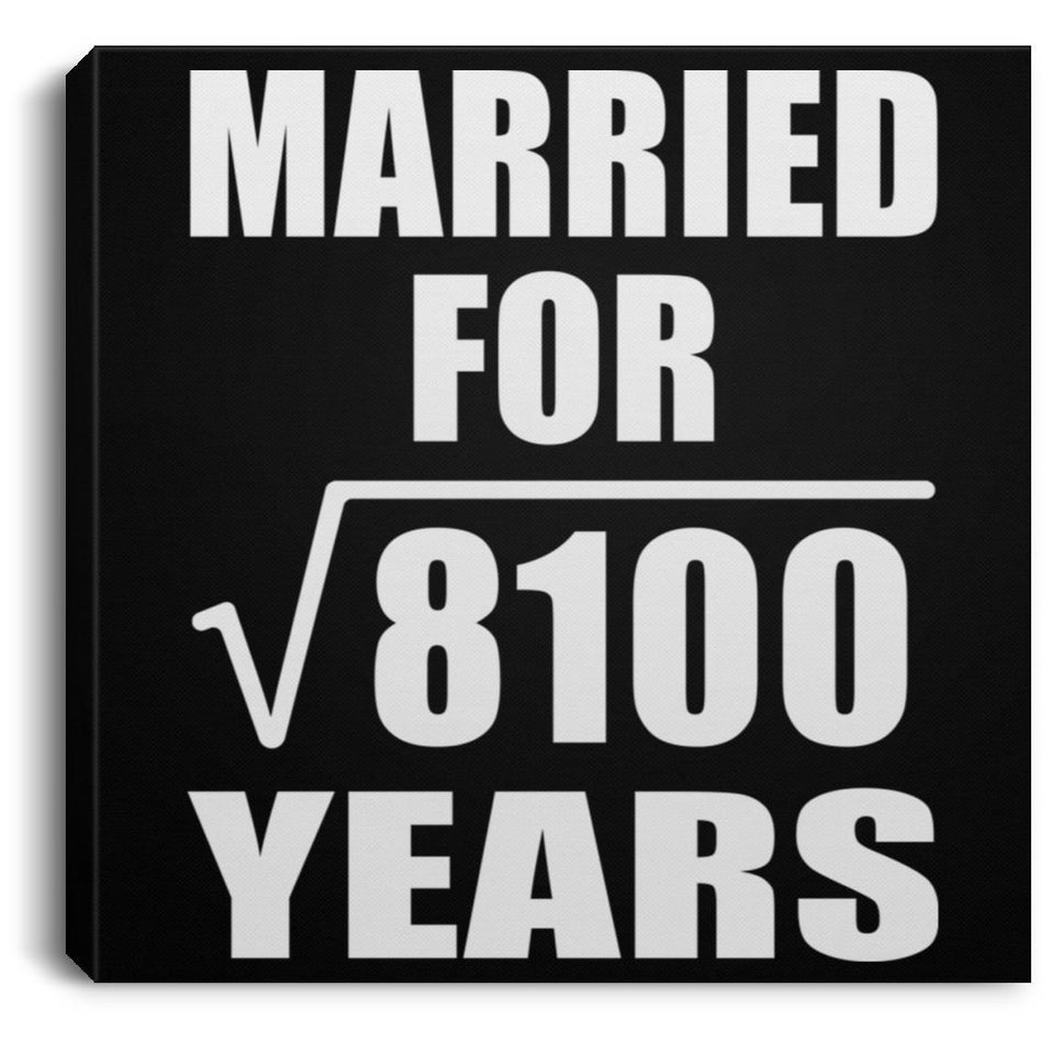 90th Anniversary Married For Square Root of 8100 Years - Canvas Square