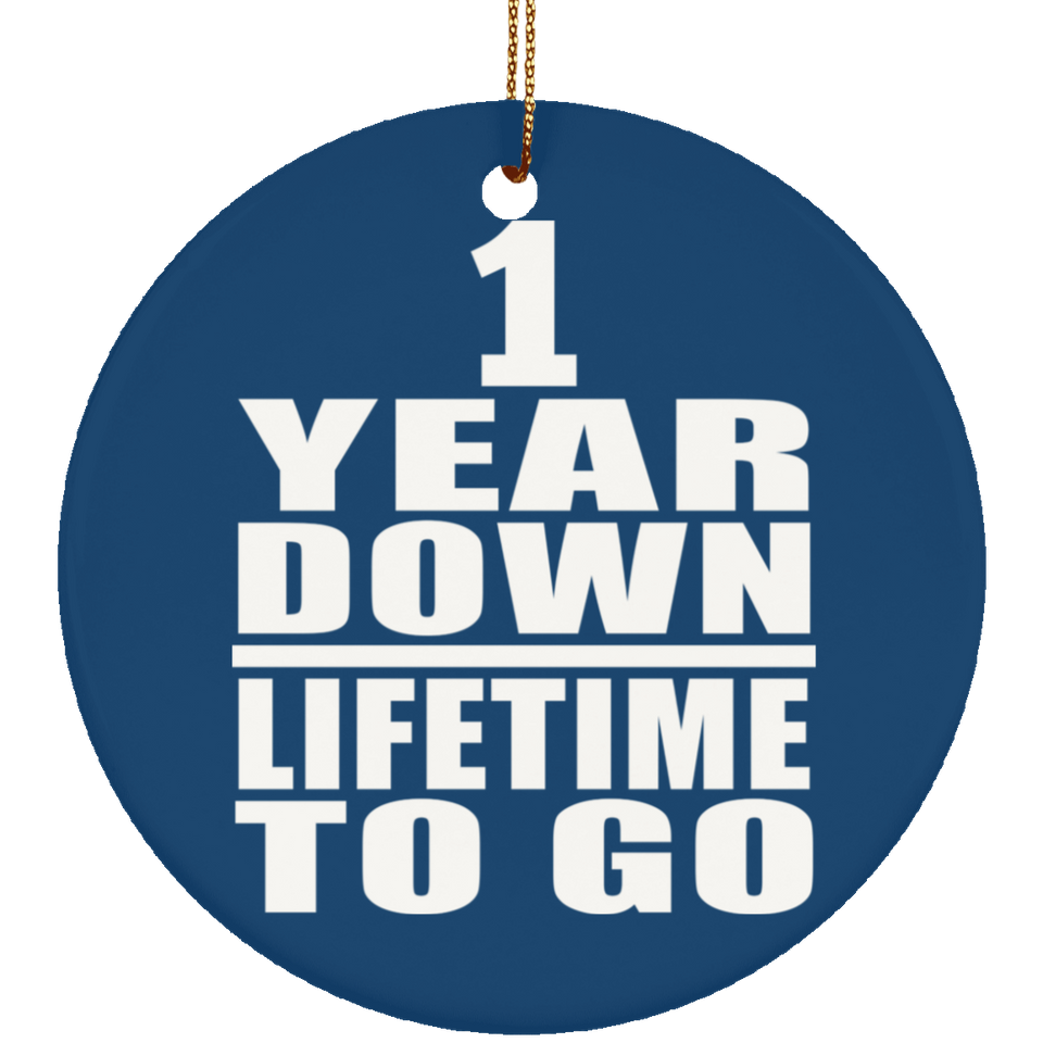 1st Anniversary 1 Year Down Lifetime To Go - Circle Ornament
