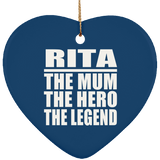 Rita The Mum The Hero The Legend - Heart Ornament