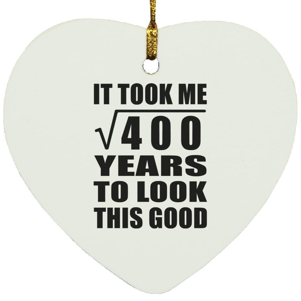20th Birthday Took Square Root of 400 Years To Look Good - Heart Ornament